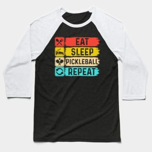 Eat Sleep Pickleball Repeat Funny Pickleball Lover Baseball T-Shirt